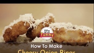 'How To Make Cheesy Onion Rings - POPxo Yummy'