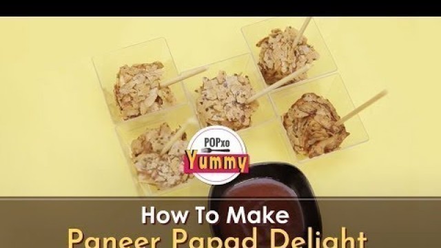 'How To Make Paneer Papad Delight - POPxo Yummy'