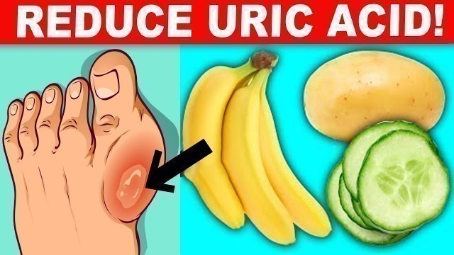 '12 Foods That Reduce Your Uric Acid Levels'