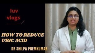 'Uric acid|Dr.Shilpa|Causes, symptoms, treatment and food to reduce Uric acid@IUV vlogs'