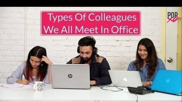 'Types Of Colleagues We All Meet In Office - POPxo'