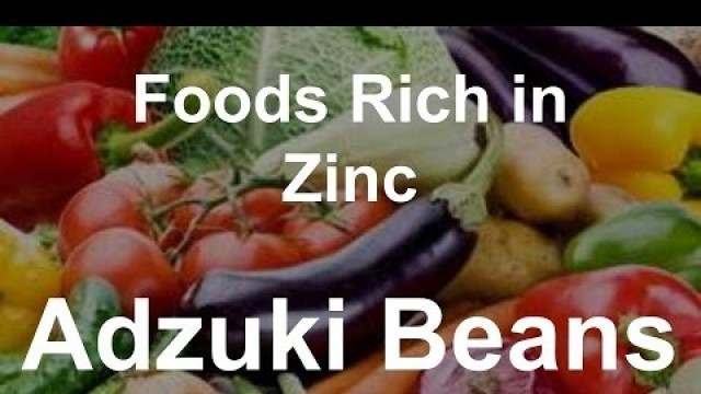 'Foods Rich in Zinc - Adzuki Beans'