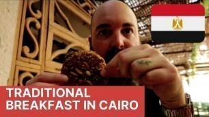 'Exploring Cairo for a traditional Egyptian breakfast of Foul, Tahini and Falafel - CAIRO 2021'