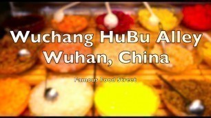 'Wuchang Hubu Alley - Famous Food Street at Wuhan'