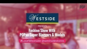 'POPxo Love Fest Fashion Show Feat. Super Bloggers - POPxo'