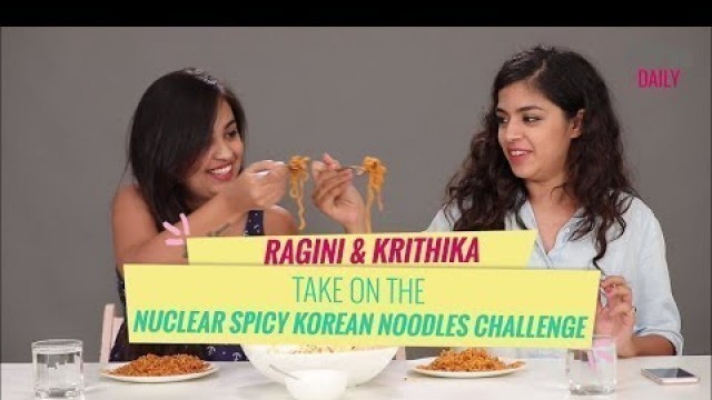 'Ragini & Krithika Take On The Nuclear Spicy Noodles Challenge - POPxo'