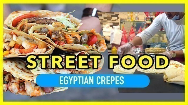 'Egyptian Street Food Tour | Arabic Crepes | 4K Tours'