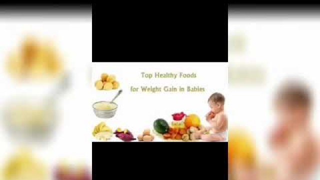 'Top Healthy Foods For Weight Gain in Babies'