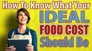 'How to Know What Your Restaurant\'s Food Cost Should Be'