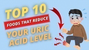 'Top 10 Foods that Reduce Your Uric Acid Levels Naturally'