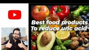 'Best food to reduce uric acid'