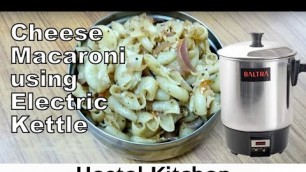 'Cheesy Veg Macaroni | Pasta using Electric kettle | Hostel Hacks | college student bachelor recipe'