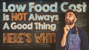 'Low Food Cost Is Not Always a Good Thing. Here’s Why!'