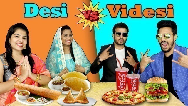 'Desi Vs Videsi Eating Challenge | देसी vs विदेसी ईटिंग चैलेंज | Hungry Birds Food Eating Competition'