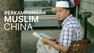 'Perkampungan Muslim di Wuhan China || Qiyi Muslim Village Documentary'