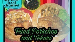 'FRIED PORKCHOP and TOKWA/Ate Rose food channel'