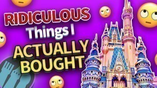 'The Most Ridiculous Things I Actually Bought in Disney World'