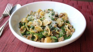 '“One Pan” Orecchiette Pasta with Sausage and Arugula - How to Cook Pasta & Sauce in One Pan'