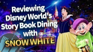 'Reviewing EVERY Restaurant in Disney World -- Story Book Dining at Artist Point with Snow White'