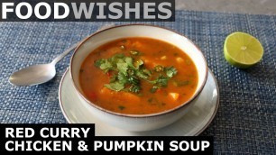 'Red Curry Chicken & Pumpkin Soup - Food Wishes'