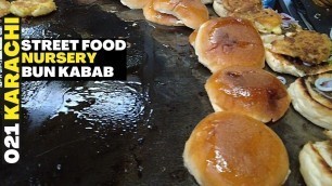 'Nursery Super Burger Since 1977 | Street Food Karachi | Bun Kabab'