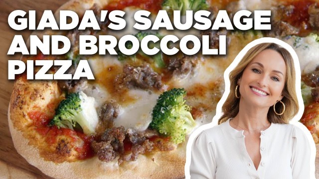 'Giada De Laurentiis\' Sausage and Broccoli Pizza | Giada in Italy | Food Network'