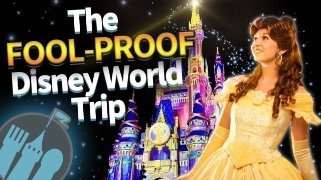 'The Fool-Proof Disney World Trip'