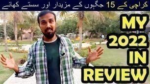 'MY 2022 IN REVIEW I Top 15+ Places of Food in Karachi I Best Street Food Videos I Mand Ke Geo'