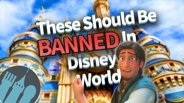 'These Should be Banned in Disney World'