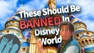 'These Should be Banned in Disney World'