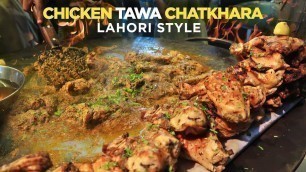 'Tawa Chicken Piece | Lahori Style Chatkhara | Deli Malik Nihari Hussainabad Food Street, Karachi'