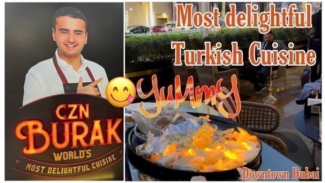 'FOOD TOUR | CZN BURAK | TURKISH CUISINE | RESTAURANT | DOWNTOWN | DUBAI'