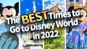 'The BEST Times to Go to Disney World in 2022'