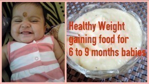 '6 to 9 Months Babies Weight Gaining Food in Tamil |குழந்தைகளின்  உடல் எடை கூட்ட  Healthy Recipe'