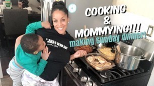 'COOKING & MOMMYING AT THE SAME DANG TIME! | Sunday Soul Food Dinner'