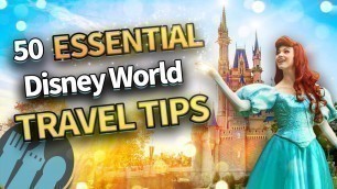 '50 Essential Disney World Travel Tips'