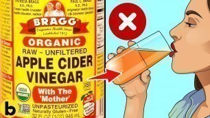 Things You Should Never Do While Taking Apple Cider Vinegar