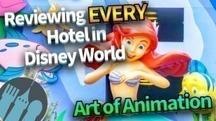 'Reviewing EVERY Hotel in Disney World -- Disney’s Art of Animation Resort'