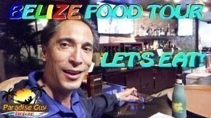 'BELIZE Food Tour - San Pedro Town - Ambergris Caye - Paradise Guy'