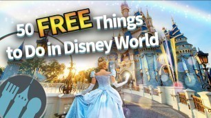 '50 FREE Things to Do in Disney World'