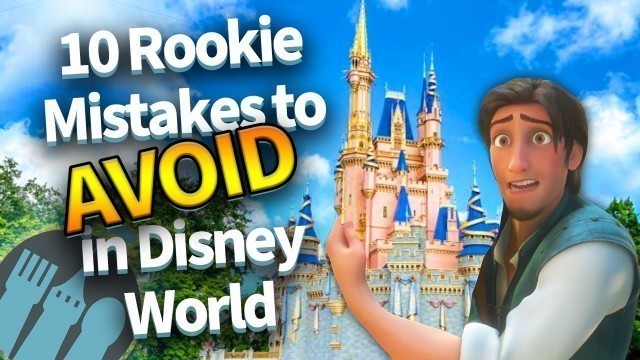 '10 Rookie Mistakes to Avoid in Disney World'