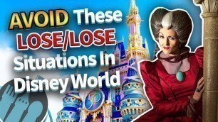 'AVOID These LOSE/LOSE Situations In Disney World'