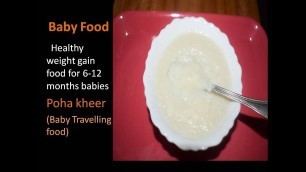 'Poha  Kheer / Healthy Weight gain food for 6-12month babies / Baby travelling food'