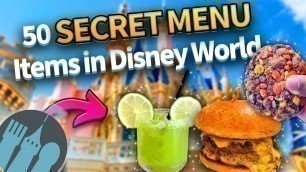 '50 SECRET MENU Items in Disney World'