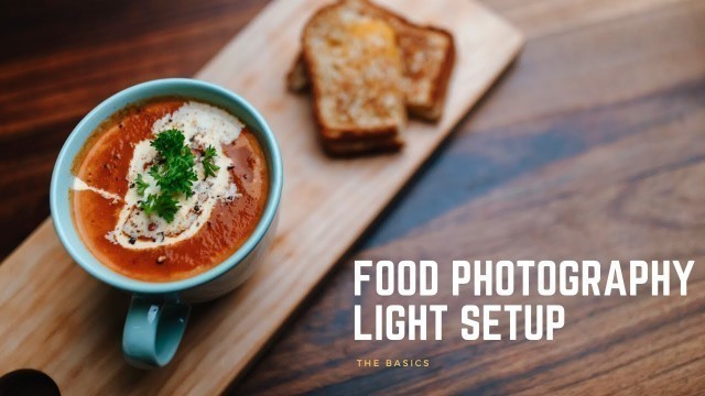 'Food photography light setup | The Basics'