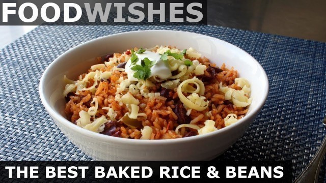 'The Best Baked Rice and Beans - Food Wishes'