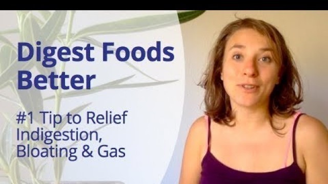 'Digest Foods Better - #1 Tip to Relieve Indigestion Quickly'