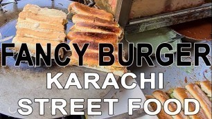 'Karachi Street Food | Anday Wala Burger | Fancy Burger LiaquatAbad | Pakistani Food'