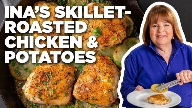 'Ina Garten\'s Skillet-Roasted Chicken & Potatoes | Barefoot Contessa | Food Network'