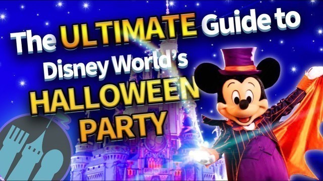 'The ULTIMATE Guide to Disney World’s Halloween Party — Mickey’s Not So Scary Halloween Party'